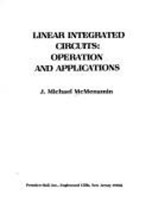 Linear Integrated Circuits : Operation and Application Michael Mc