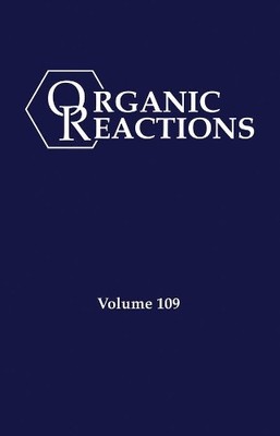 Organic Reactions, Volume 109 - 9781119832089