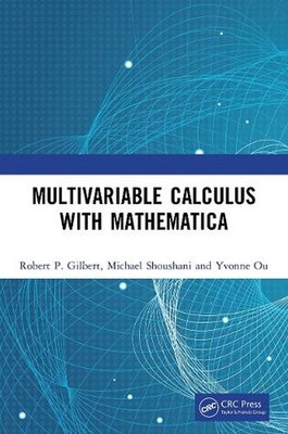 Multivariable Calculus with Mathematica by Robert P. Gilbert Paperback Book