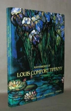 Alastair Duncan, Martin Eidelberg / MASTERWORKS OF LOUIS COMFORT TIFFANY 1st ed