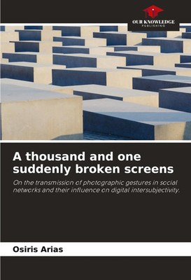 Osiris Arias | A thousand and one suddenly broken screens | Taschenbuch (2023)