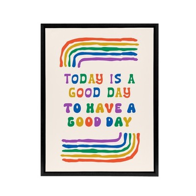 Today Good Day To Have A Good Day Colourful Framed Canvas Wall Art Print