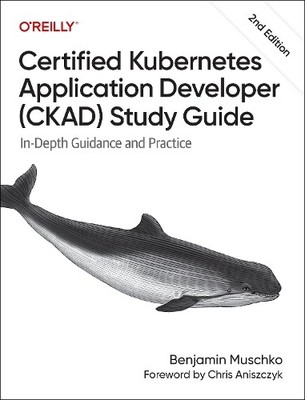 Benjamin Muschk Certified Kubernetes Application Developer (CKAD) St (Paperback)