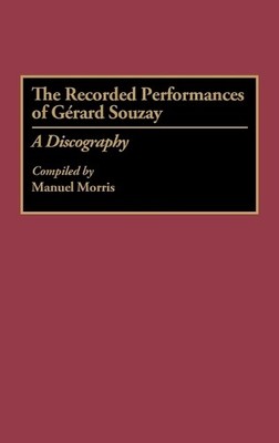 Manuel Morris The Recorded Performances of Gerard Souzay (Hardback) (UK IMPORT)