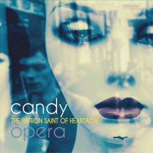 Candy Opera The Patron Saint of Heartache (Vinyl LP) 12" Album