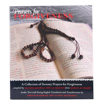 Prayers for Forgiveness - A Collection of Seventy Prayers for Forgiveness