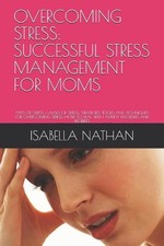 Stress overwinnen: Succesvol omgaan met stress voor moeders: Soorten stress,