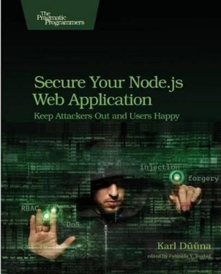 Karl Duuna Secure Your Node.js Web Application (Paperback) (UK IMPORT)