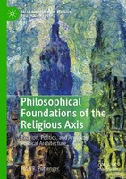 Philosophical Foundations Of The Religious Axis John R. Pottenger