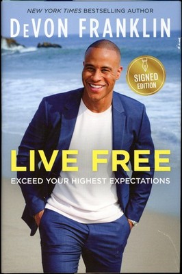 Live Free : Exceed Your Highest Expectations by DeVon Franklin signed First Ed