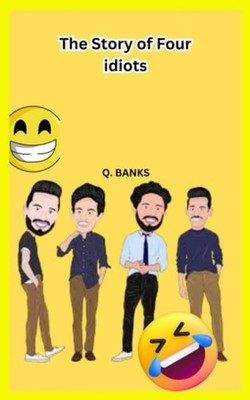 The Story of Four Idiots How to Learn from Mistakes - Paperback NEW Q. BANKS 08/