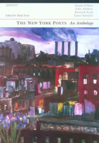 The New York Poets: an anthology by John Ashbery [Paperback]