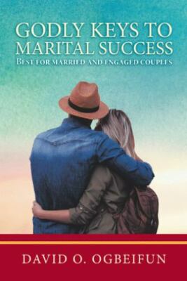 Godly Keys to Marital Success: Best for Married and Engaged Couples