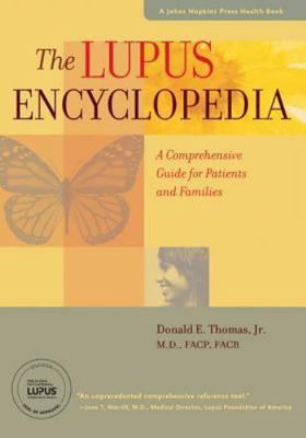 The Lupus Encyclopedia: A Comprehensive Guide for Patients and Families (A John