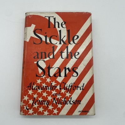 The Sickle And The Stars Alexander Clifford & Jenny Nicholson HB/DJ 1949