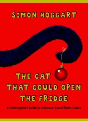 Cat That Could Open the Fridge: A Curmudgeons Guide to Christmas Round-R - GOOD