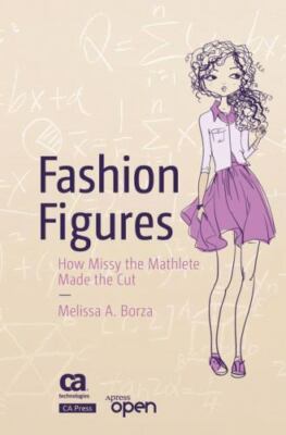 Fashion Figures : How Missy the Mathlete Made the Cut, Paperback by Borza, Me...