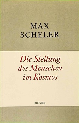 Die Stellung des Menschen im Kosmos Scheler, Max Bouvier Verlag 1