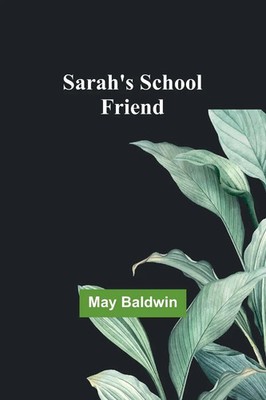 May Baldwin | Sarah's School Friend | Taschenbuch | Englisch (2023)