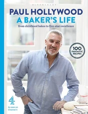 A Baker's Life: 100 fantastic recipes, from childhood bakes to five-star exc...