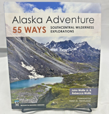 Alaska Adventure: Southcentral Wilderness Explorations-Paperback *New