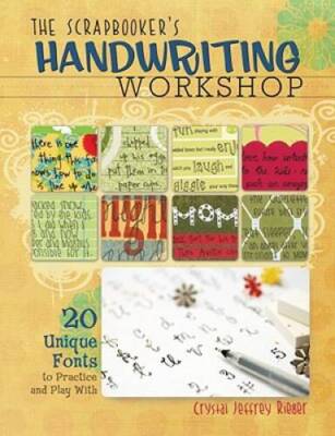 The Scrapbooker's Handwriting Workshop: 20 Unique Fonts to Practice and P - GOOD