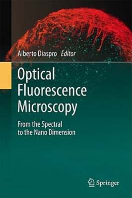 Optical Fluorescence Microscopy: From the Spectral to the Nano Dimension: Used