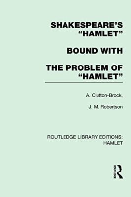 Shakespeare's  Hamlet  bound with The Problem of Hamlet by A. Clutton-Brock, ...
