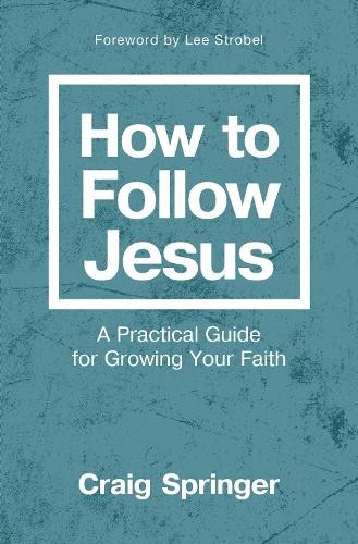 How to Follow Jesus by Craig Springer, Lee Strobel - 9780310093183