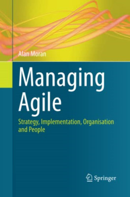 Agil managen: Strategie, Implementierung, Organisation - NEU Alan Moran 2016