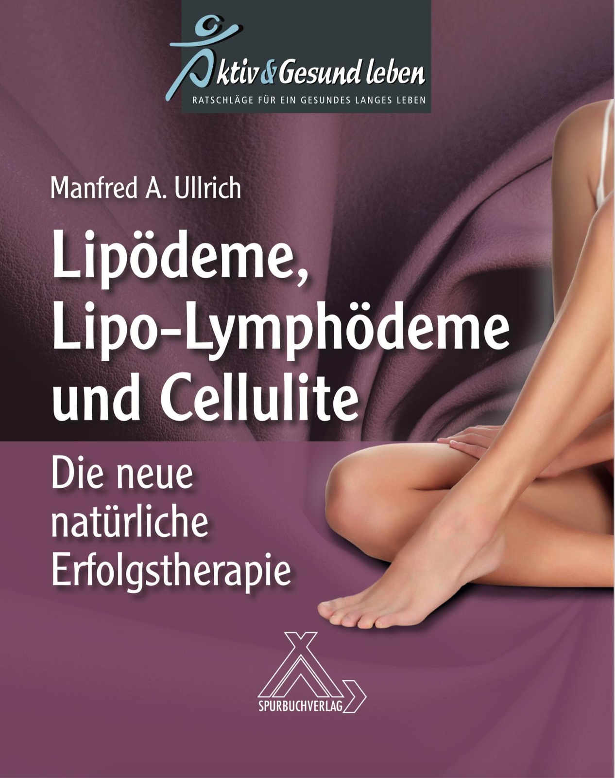 Thumbnail - Lipoödeme, Lipo-lymphödeme Und Cellulite Manfred A. Ullrich