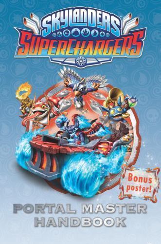 SuperChargers Portal Master Handbook [Skylanders Universe] - Snider, Brandon T.