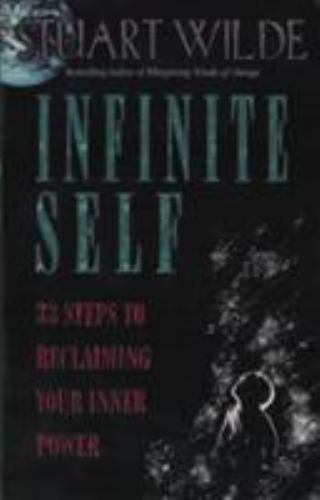 Infinite Self: 33 Steps to Reclaiming Your Inner Power by Wilde, Stuart - Picture 1 of 1