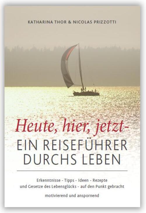 Thumbnail - Heute, Hier, Jetzt - Ein Reiseführer Durchs Leben | Katharina Thor (u.