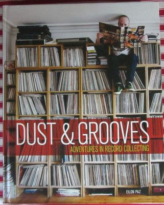 Dust & Grooves Adventures In Record Collecting Eilon Paz 2015