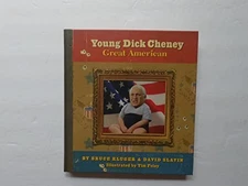 Young Dick Cheney: Great American, Slavin, David