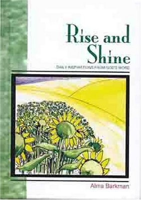 Rise and Shine (New Quiet Times Books..., Barkman, Alma