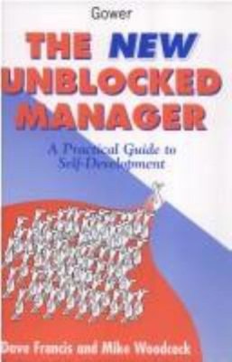 The New Unblocked Manager : A Practical Guide to Self-Development