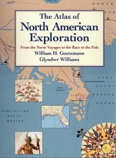 The Atlas of North American Exploration: From the Norse Voyages to the Race ...