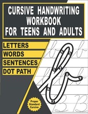 Cursive Handwriting Workbook for Teens and Adults.: Beginning Cursive Workboo...