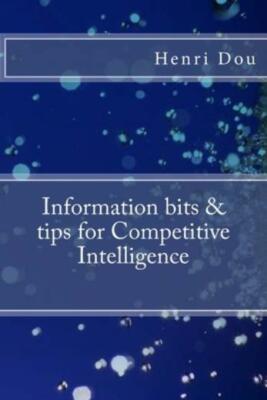 Information Bits And Tips For Competitive Intelligence: Deluxe Edition