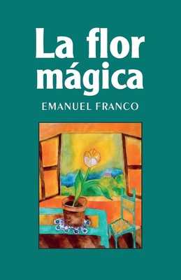 La flor mgica by La Pereza Ediciones (Spanish) Paperback Book