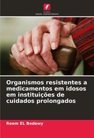 Organismos Resistentes A Medicamentos Em Idosos Em InstituiçõEs De Cuidados...