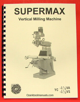 SUPERMAX YC-1 1/2 VA VS Vertical Milling Machine Owner Service Parts Manual 0713