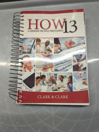 How 13 : A Handbook for Office Professionals by Lyn R. Clark and James L. Clark (2013, Spiral ...