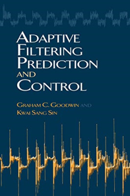 Adaptive Filtering Prediction and Control - Paperback NEW Goodwin, Graham 21 May