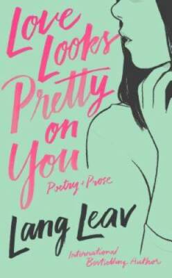 Love Looks Pretty on You - Paperback By Leav, Lang - GOOD