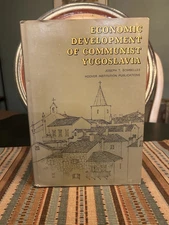 *SIGNED* ECONOMIC DEVELOPMENT OF COMMUNIST YUGOSLAVIA 1947-1964 JOSEPH BOMBELLES