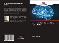 Alicia Ngiam | La Privation De LumièRe Et Ses Effets | Taschenbuch | FranzöSisch