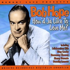 How'd Ja Like to Love Me [Remaster] by Bob Hope [CD]